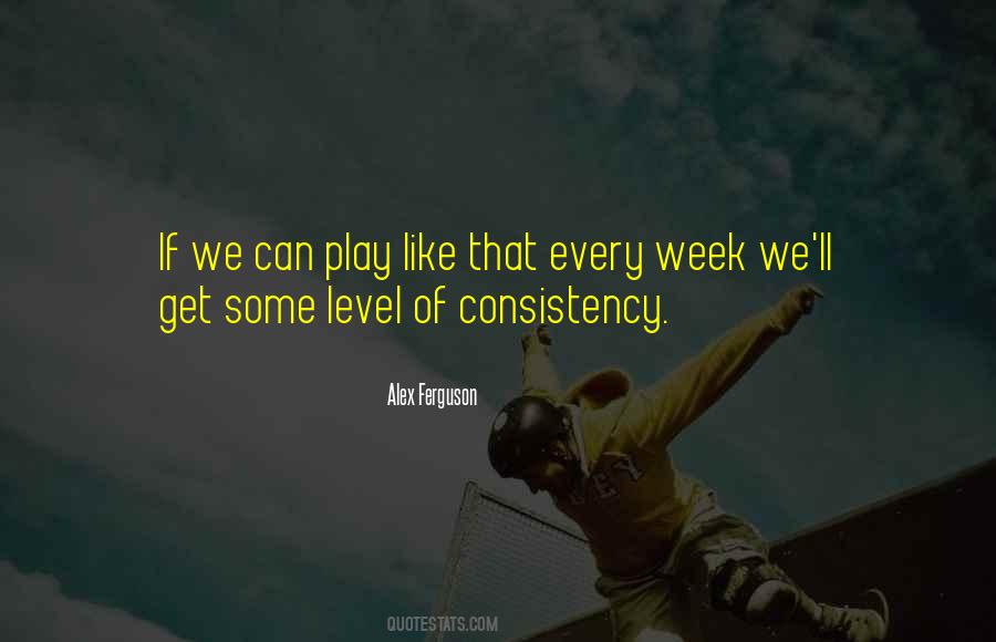 I Like Consistency Quotes #510252