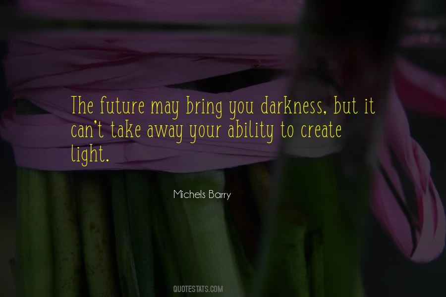 Quotes About Bring Light #245314