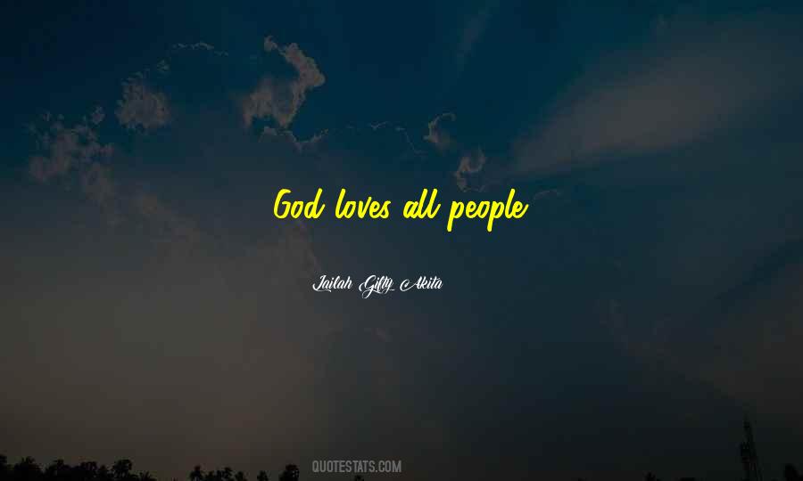 God Loves All Quotes #831981