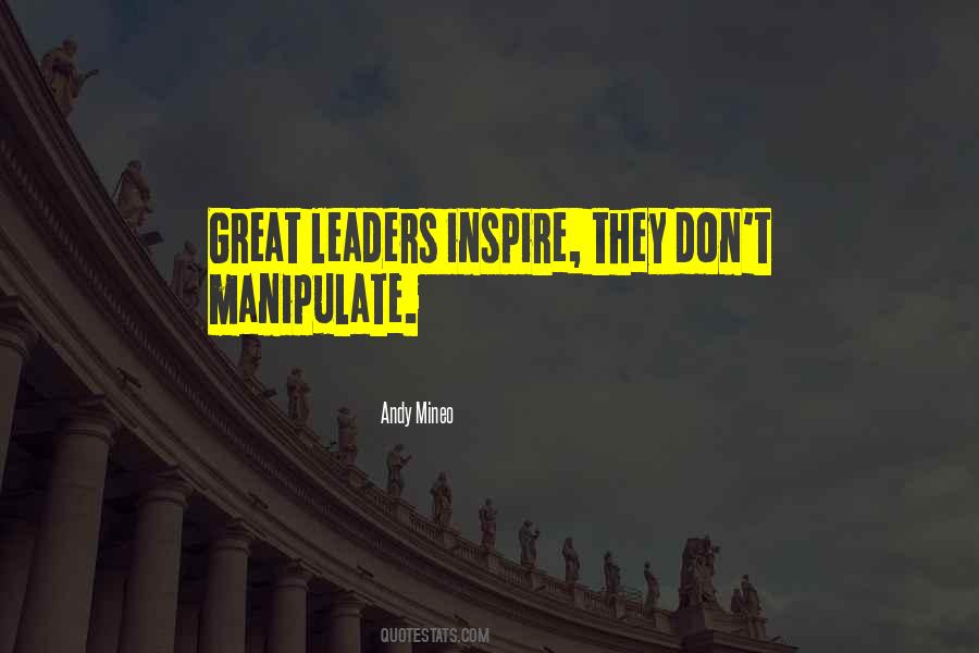 Great Leaders Inspire Quotes #1114324