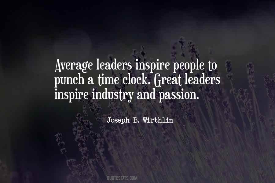 Great Leaders Inspire Quotes #1127859