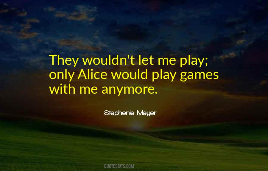 Play Games With Me Quotes #261429