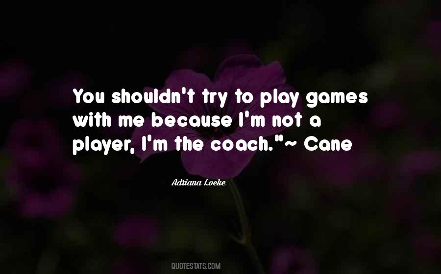 Play Games With Me Quotes #319322