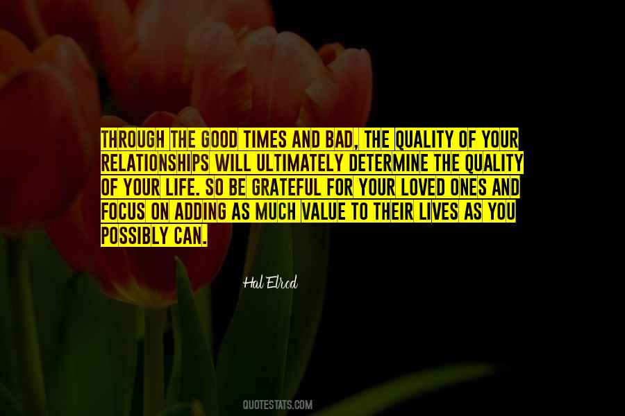 Through Good And Bad Times Quotes #1095362