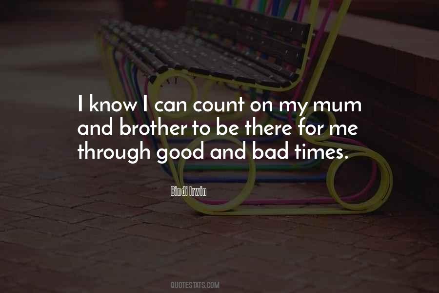 Through Good And Bad Times Quotes #870811