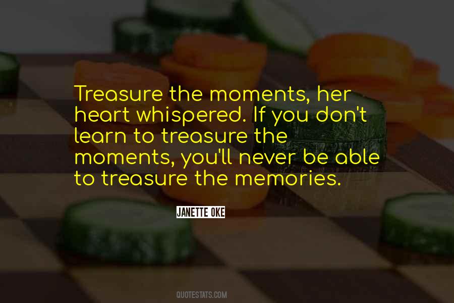 Treasure The Memories Quotes #789157