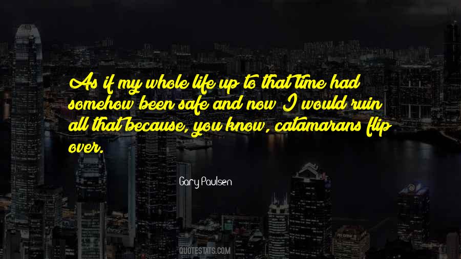 Safe As Life Quotes #1433673