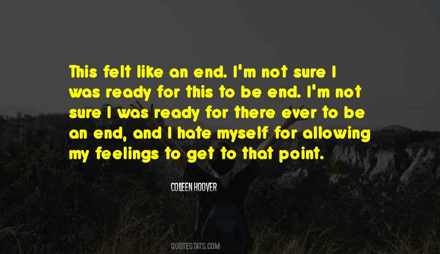 I Hate My Feelings Quotes #1121526