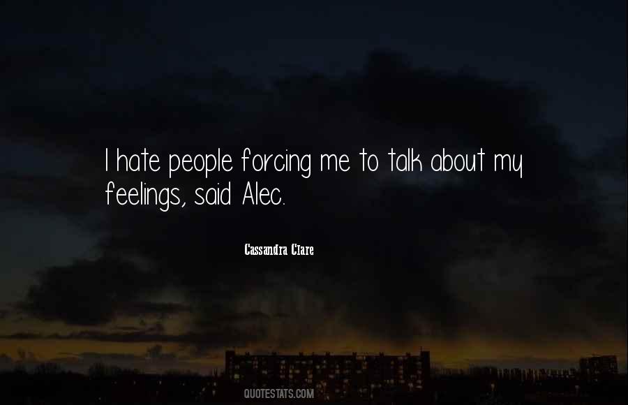 I Hate My Feelings Quotes #399557