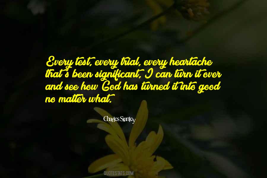 God Is Good No Matter What Quotes #161374