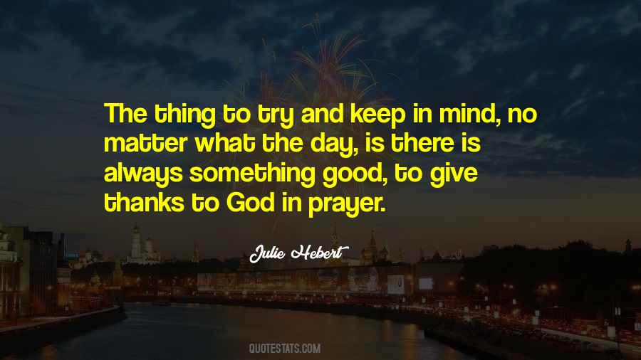 God Is Good No Matter What Quotes #1839248