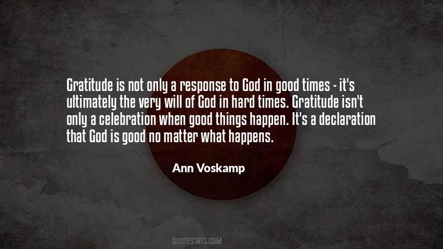 God Is Good No Matter What Quotes #567213