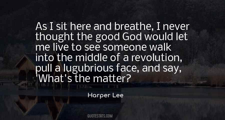 God Is Good No Matter What Quotes #673221