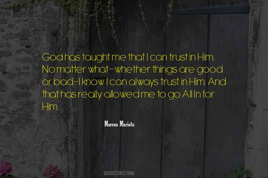 God Is Good No Matter What Quotes #832034