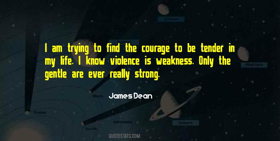 Only The Gentle Are Ever Really Strong Quotes #1587517