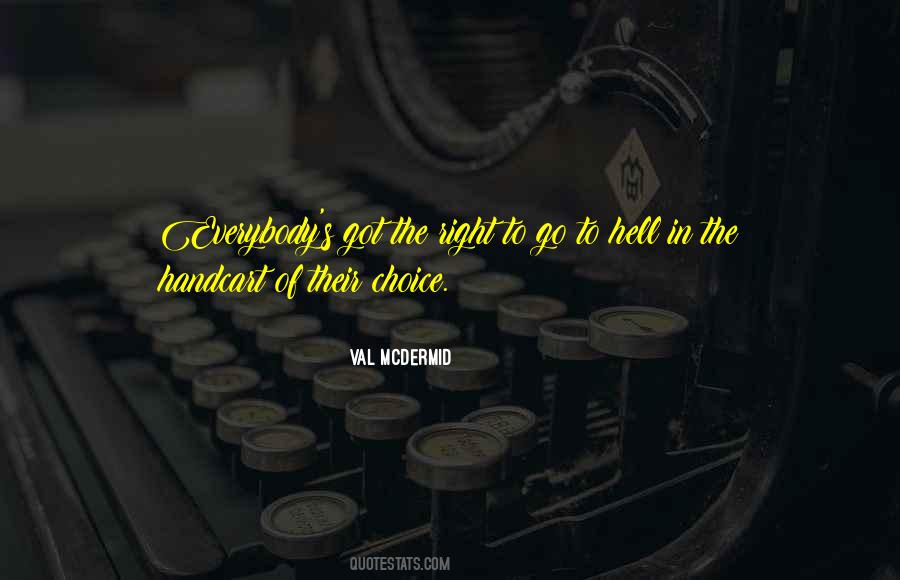 Everybody Has A Choice Quotes #1072317