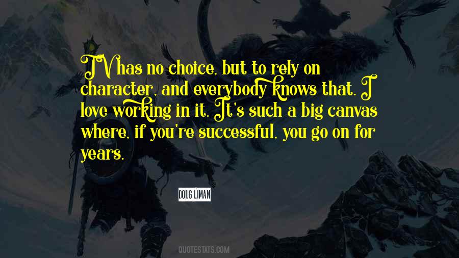 Everybody Has A Choice Quotes #1501635