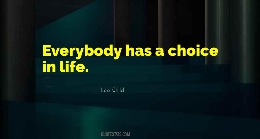 Everybody Has A Choice Quotes #217479