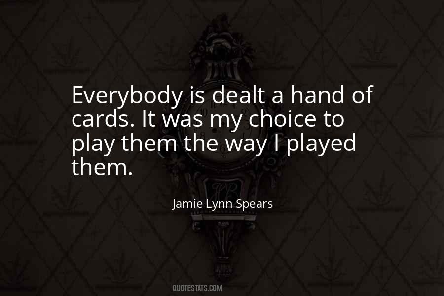 Everybody Has A Choice Quotes #341830