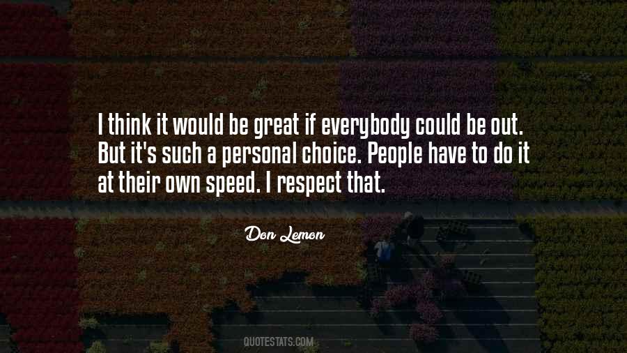 Everybody Has A Choice Quotes #581322