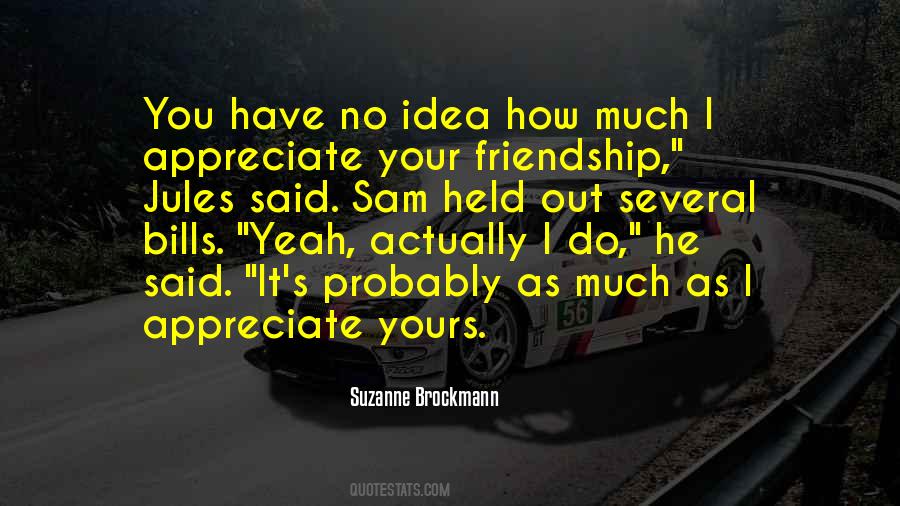 I Do Appreciate You Quotes #1288780
