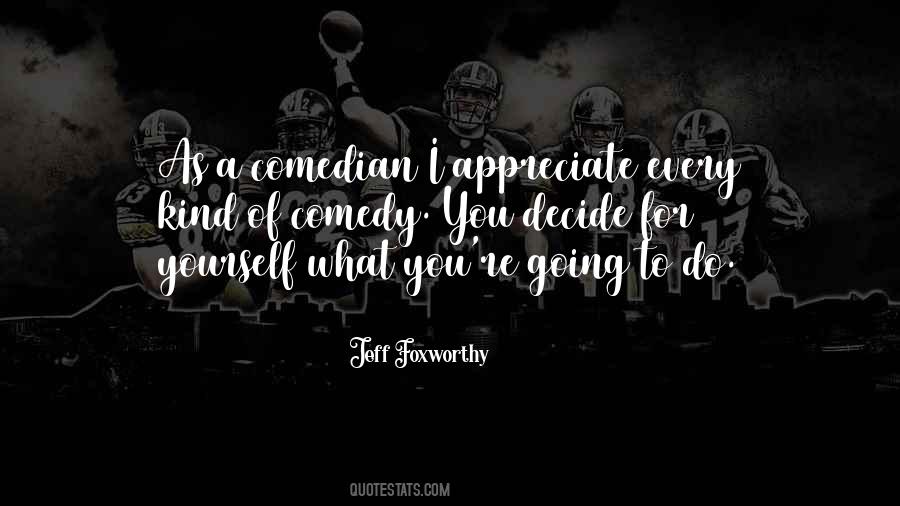 I Do Appreciate You Quotes #1440007