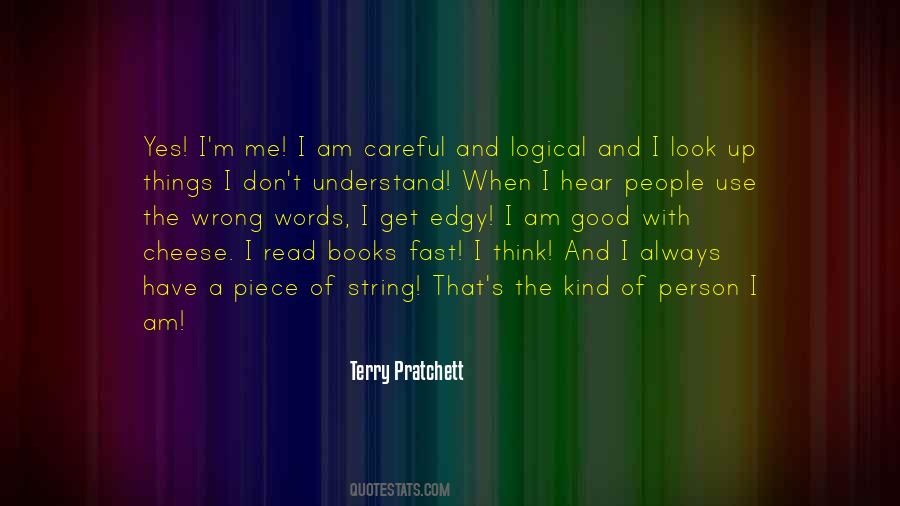 One Must Always Be Careful Of Books Quotes #124380