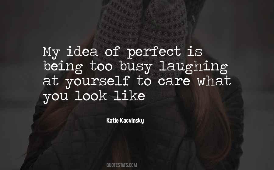 Look Perfect Quotes #604735