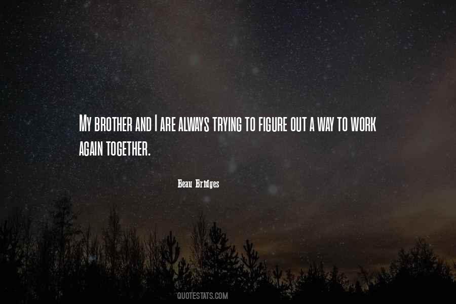 Brother Together Quotes #796674