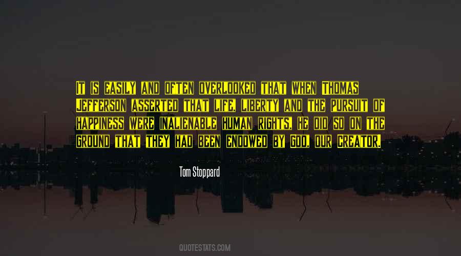 Life Liberty And Happiness Quotes #1081956