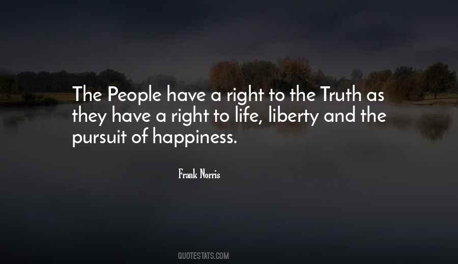Life Liberty And Happiness Quotes #1722509
