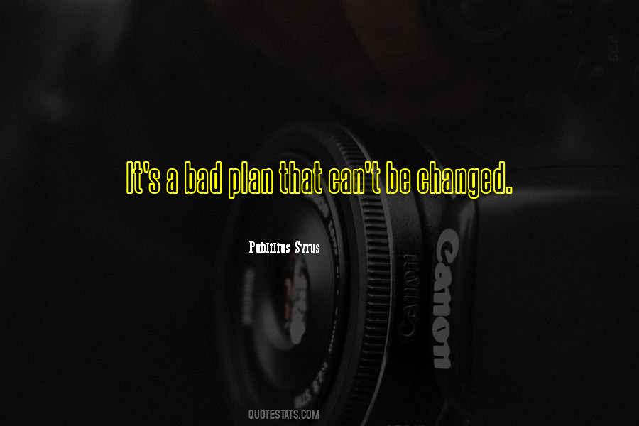Quotes About A Bad Plan #114937