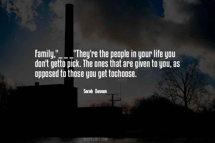 You Choose Your Family Quotes #111649