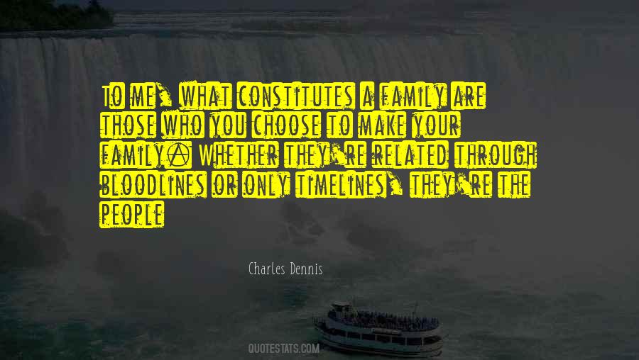 You Choose Your Family Quotes #1240816