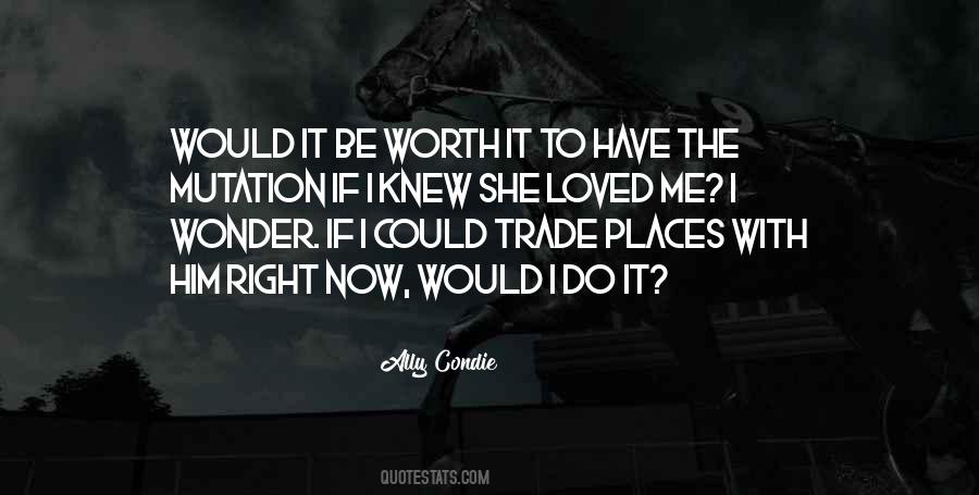 She Worth It Quotes #1640492