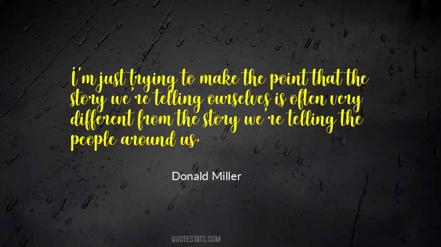 Different Stories Quotes #909671