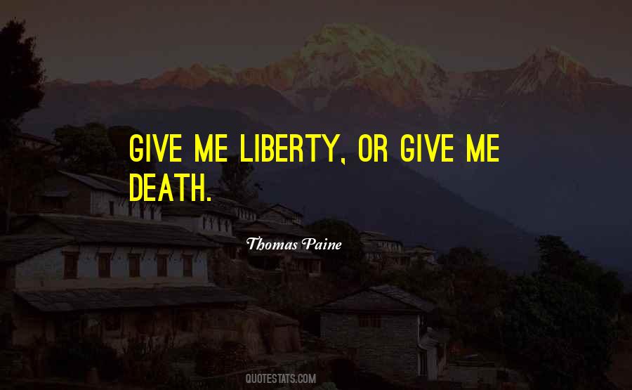 Give Me Liberty Or Give Me Death Quotes #1764646