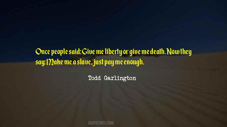 Give Me Liberty Or Give Me Death Quotes #284828