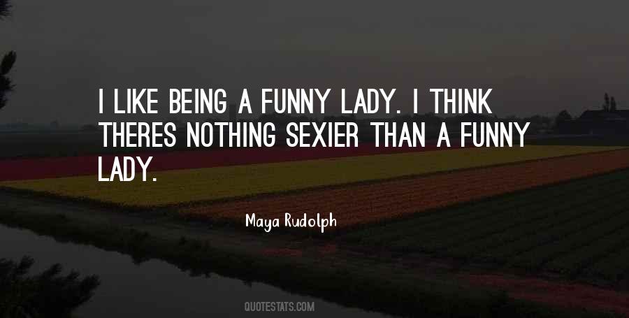Funny I'm A Lady Quotes #23147