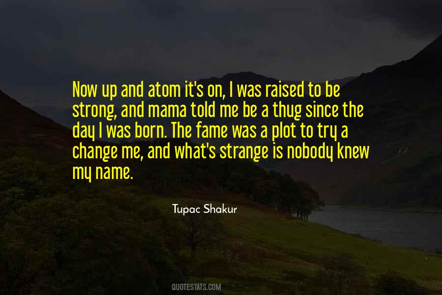 I Was Raised To Be Strong Quotes #259226