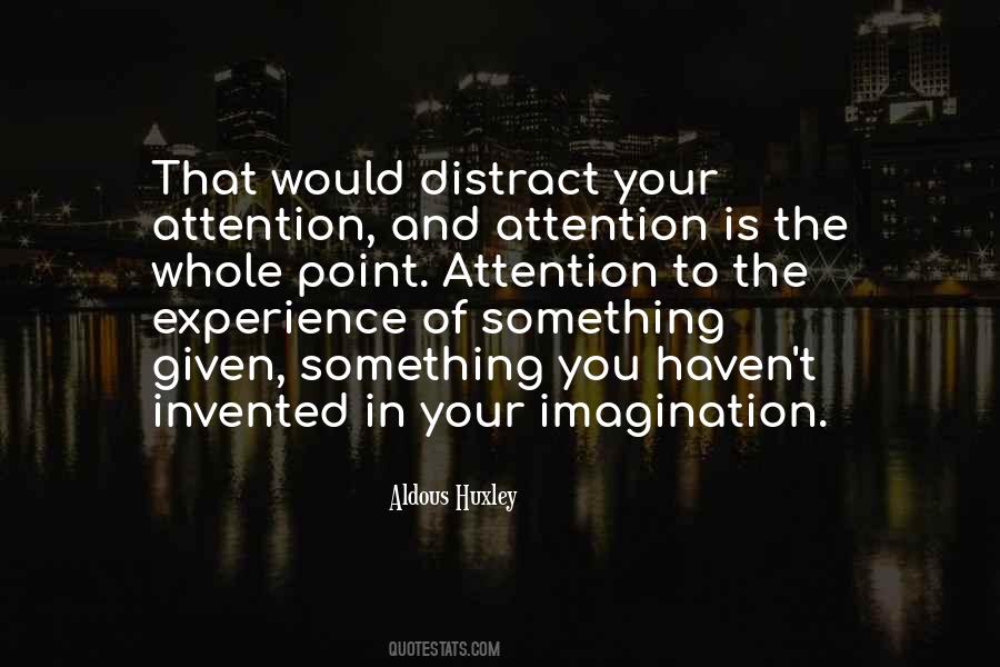 Your Attention Quotes #1293412