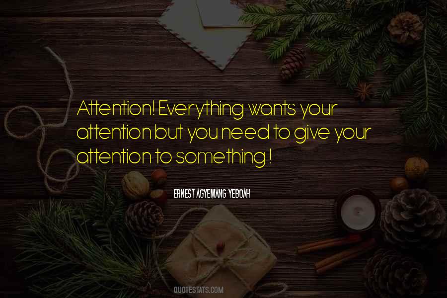 Your Attention Quotes #1394347