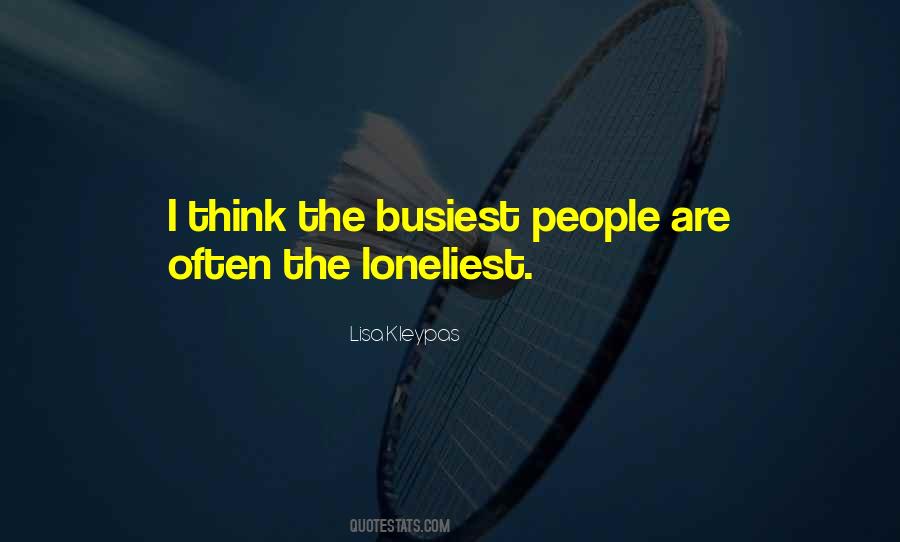 The Loneliest People Quotes #1611287
