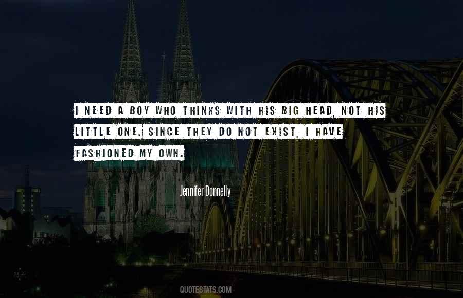 I Only Exist When You Need Me Quotes #1168974