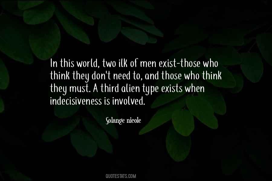 I Only Exist When You Need Me Quotes #671248