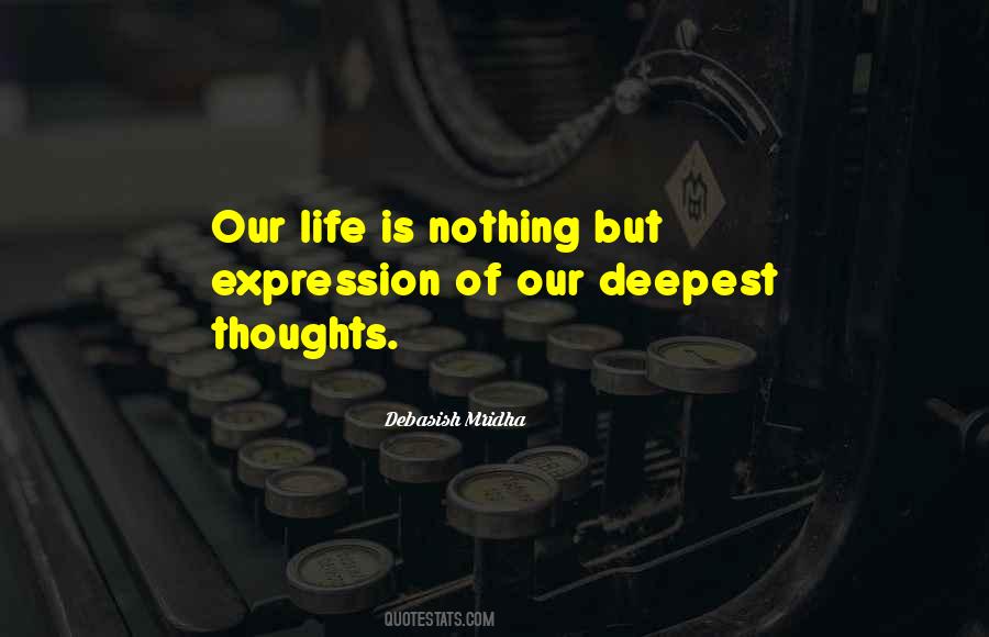 Expression Of Life Quotes #1693122