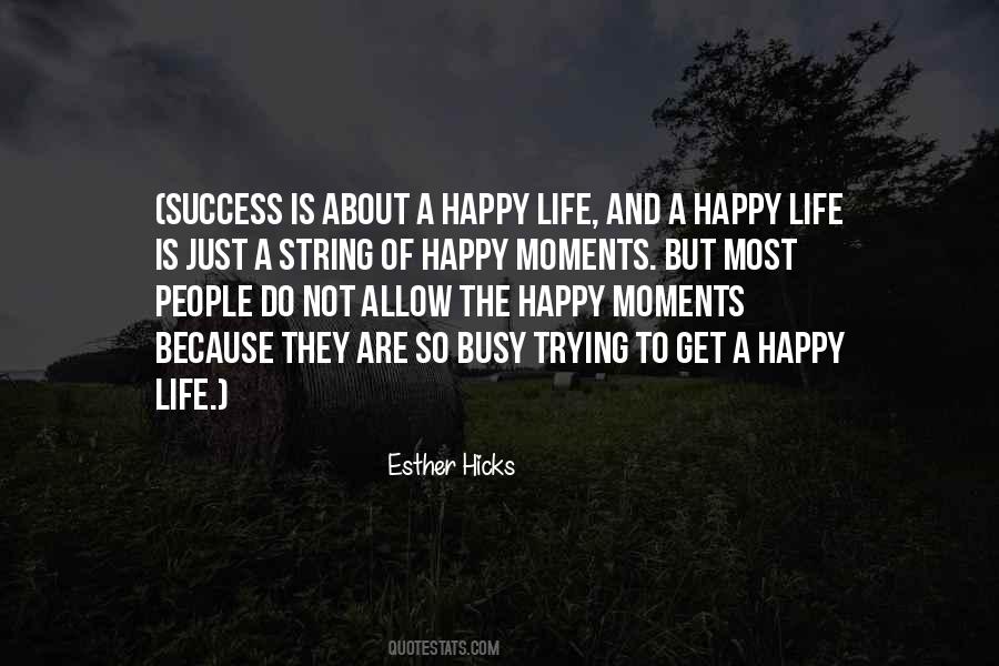 Happy Moments Of Life Quotes #456976