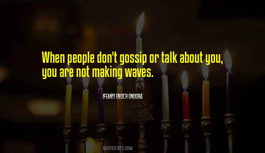 Quotes About Not Gossip #1038112
