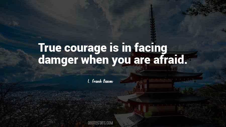 Danger Fear Quotes #1460036