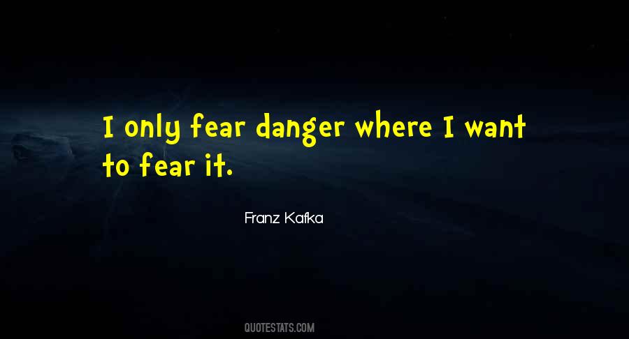 Danger Fear Quotes #1677329